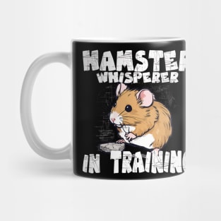 Hamster Whisperer in Training for Pet Owners Mug